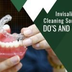 Invisalign Trays Cleaning: Some of Its Do’s And Don’ts Invisalign Trays Cleaning: Some of Its Do’s And Don’ts