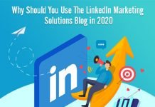 Why Should You Use The LinkedIn Marketing Solutions Blog in 2020? LinkedIn Marketing Solutions