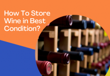 How to Store Your Wine in the Best Condition? How To Store Wine in Best Condition