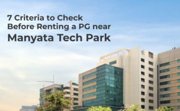 7 Criteria to Check Before Renting a PG near Manyata Tech Park 7 Criteria to Check Before Renting a PG near Manyata Tech Park